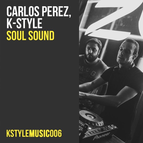 Carlos Perez, K-Style - Soul Sound (Original Mix)