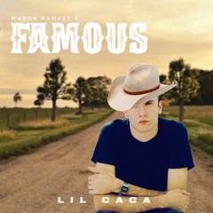 Famous (Mason Ramsey Cover)
