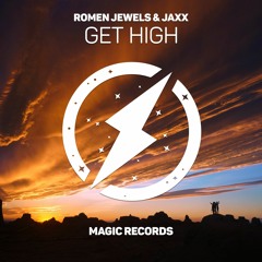 Romen Jewels - Get High  Ft. (Jaxx) [Magic Music Release]