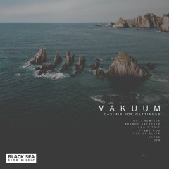 PREMIERE: Casimir von Oettingen - Vakuum  [Black Sea Side Music]