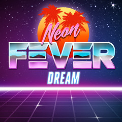 Neon Fever Dream