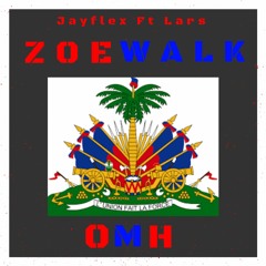 OmhJayFlex "Zoe Walk" Ft. OmhLars (OMH)