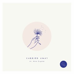 08. Carried Away ft. Allie Crystal