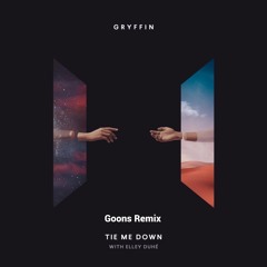 Gryffin - Tie Me Down (Goons Remix)