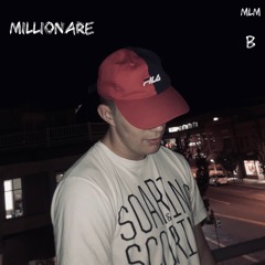 Millionare- (Feat. B) {prod. by 5amtruly}