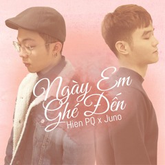 Ngay Em Ghe Den (Official Audio) - Hien PQ X Juno