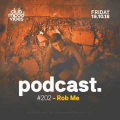 Club Mood Vibes Podcast #202: Rob Me