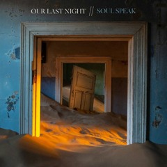 Our Last Night - "Soul Speak"