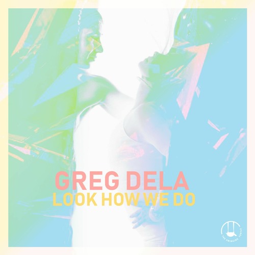 Greg Dela - Look How We Do