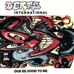 Beats International, Elias Rojas - Dub Be Good To Me (Samuel Grossi Private)