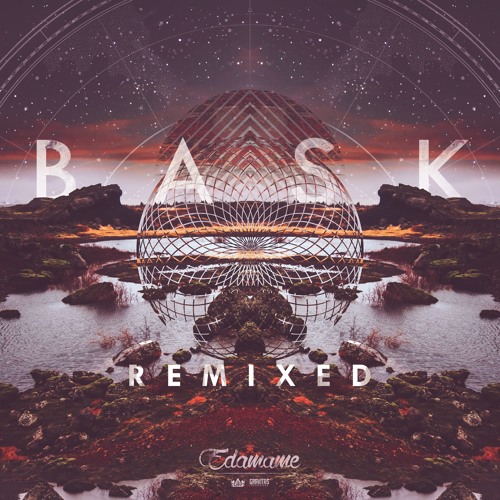 Edamame - Bask (Dreamers Delight Remix)