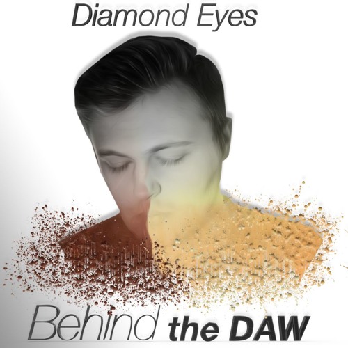 4 Loss & Hardship | Diamond Eyes Behind The DAW