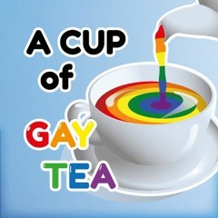 A Cup of Gay Tea: Better Late Than Never