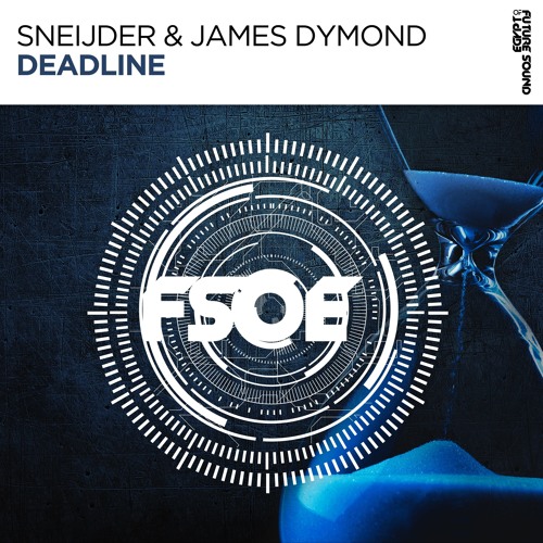 Sneijder & James Dymond - Deadline (FSOE Recordings) OUT NOW!