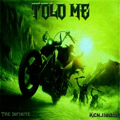 Tre Infinite & Kenjiboiii - Told Me (prod. sleep, ric)