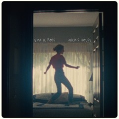 Eva B. Ross -Nick's House