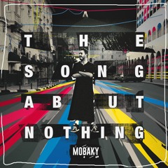 The Song About Nothing (produced by Big Seno)
