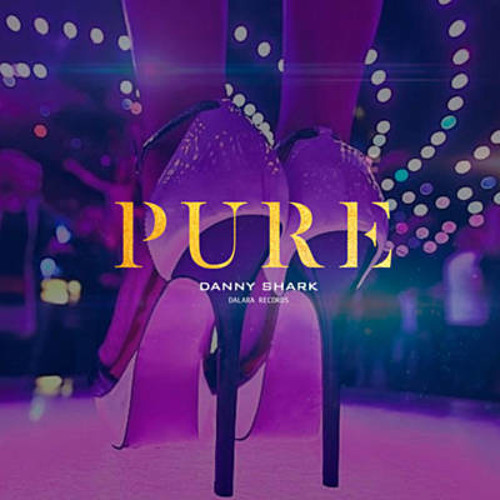 Danny Shark - Pure (Original Mix)