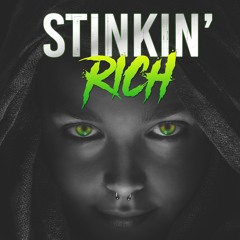 STINKIN RICH