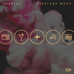 Airplane Mode - Shariah (Prod. Syndrome)