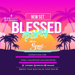 BLESSED PARTY - mixed by Samuel hz