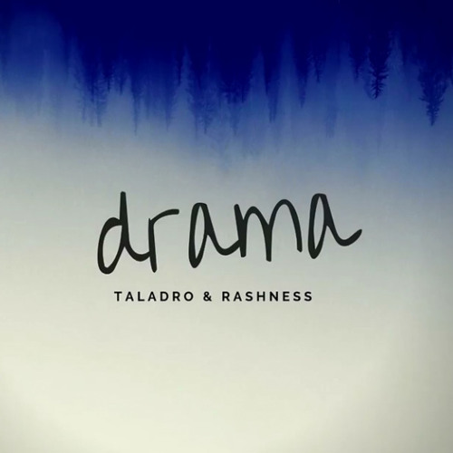 Taladro Rashness - Drama