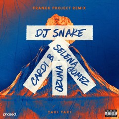 DJ Snake Ft. Selena Gomez, Ozuna & Cardi B - Taki Taki (Frankk Project Remix)