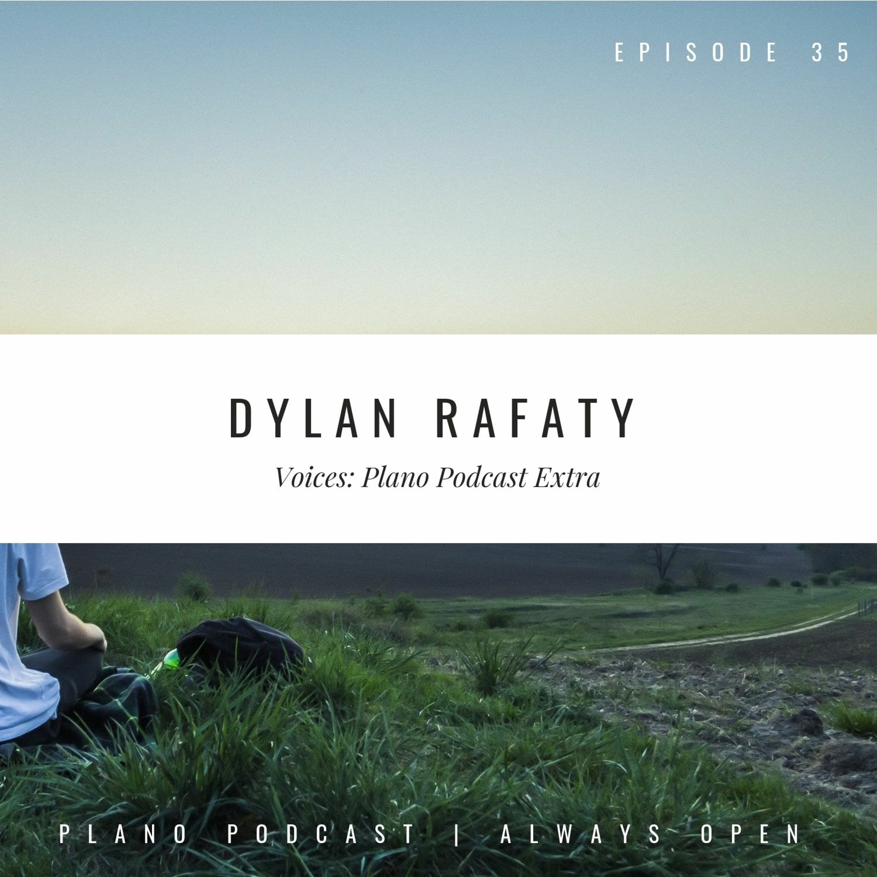 Episode 35 Voices | Dylan Rafaty