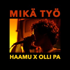 Haamu - Mikä Työ feat. Olli PA (2014)