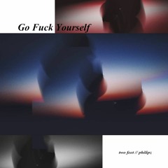 two feet - Go Fuck Yourself (philipz remix)