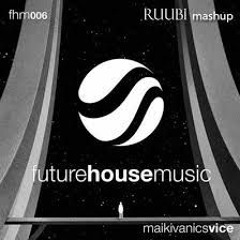 Maiki Vanics Vs Nervo & Nicky Romero - Vice Like Home (Ruubi Mashup)