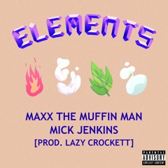 Elements(Feat. Mick Jenkins)[Prod. Lazy Crockett]