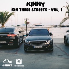KIN THESE STREETS - VOL, 1 | @KINNY