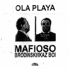 Ola Playa - Mafioso (Prod. by Brodinski & Ikaz Boi)