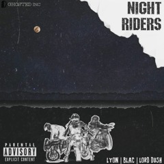 Night Riders (feat. Blac & Lord Dush)