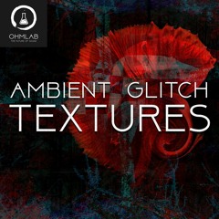 Ambient Glitch Textures (Sample Pack)