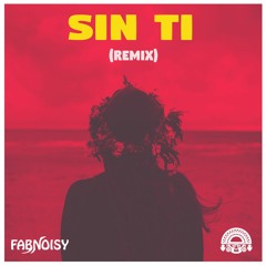 Raes Ft. Young Eiby - Sin Ti (Fabnoisy Remix) [TUMI Records Premiere]