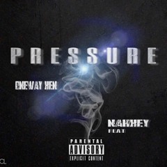 Oneway Ken Ft. Nahkey - Pressure