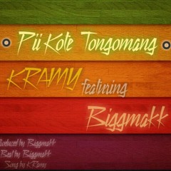 Pii Kote Tongomang - Kramy ft. Biggmakk