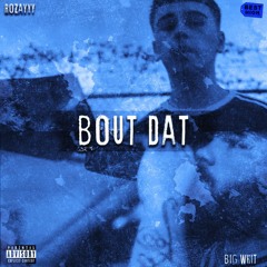 Big Whit ft. Rozay "Bout Dat"