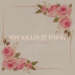 Not Killin' It Today