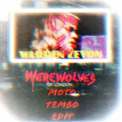 Warren Zevon - Werewolfs Of London (Moto Tembo Edit)