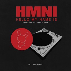 DJ Daddy - HMNI OCT 6 2018 DJ SET