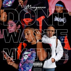 Don't Waste My Time