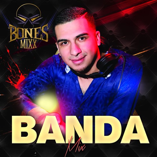 BANDA MIX 2018 OCT - DJ BONESMIXX