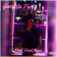 Gangsta Party! Ft. Jay Coast (Prod. Coast Music)