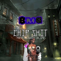 BMG - Chip Shit (Prod. By Hollywood & Onetime)#FREEDMACK