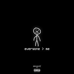 EVERYONE > ME