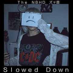 The Neighbourhood – A Little Death (Slow)