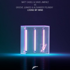 Matt Caseli & David Jimenez VS Groove Junkies & Alexander Polinksy - Losing My Mind (Extended Mix)